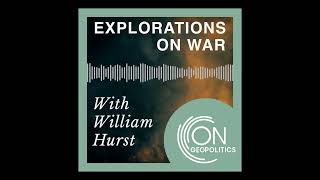 Explorations on War - Episode 8, with Prof Ian Hurd