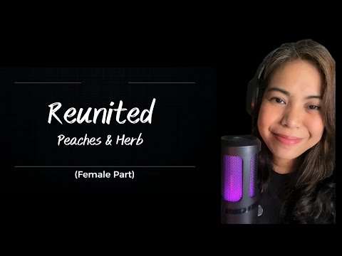 Reunited - Peaches and Herb [FEMALE PART] #femalevocals #femalepartonly