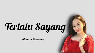 Download lagu Terlalu Sayang - Shanna Shannon (Lirik) mp3 Download lagu Terlalu Sayang - Shanna Shannon (Lirik) mp3