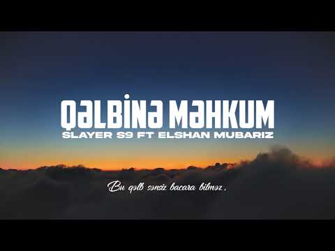 Slayer S9 - Qəlbinə Məhkum (ft.Elshan Mubariz)