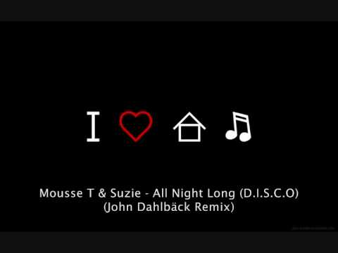 Mousse T & Suzie - All Night Long (D.I.S.C.O) (John Dahlback Remix)