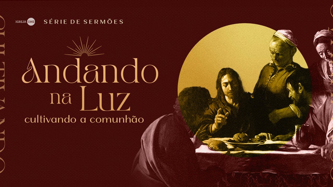DEUS É LUZ (ANDANDO NA LUZ #1) | Pr. Gabriel Cantarino - IGREJA ONE