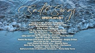 Sad Songs  [Nonstop OPM playlist]