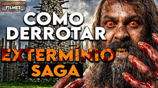 Como Derrotar EXTERMÍNIO - SAGA COMPLETA | Derrotando Filmes