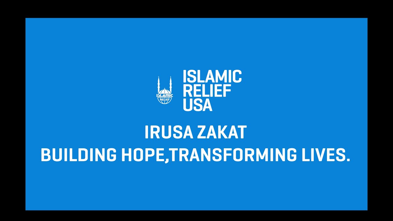 Zakat building hope transforming lives - Islamic Relief USA
