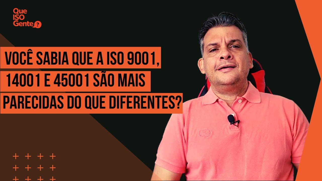 Sabia que a ISO 9001, 14001 e 45001 são mais parecidas do que diferentes?
