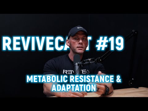 REVIVECAST #19 - Metabolic Resistance & Adaptation