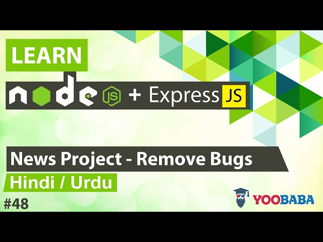 Fixing Bugs in ExpressJS & NodeJS News CMS Project: Tutorial XII | Magica