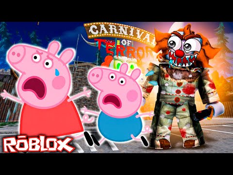 Peppa Pig Plays Escape The Carnival Of Terror in Roblox