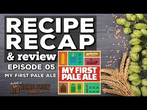 Recipe Recap & Review | Ep. 05: My First Pale Ale