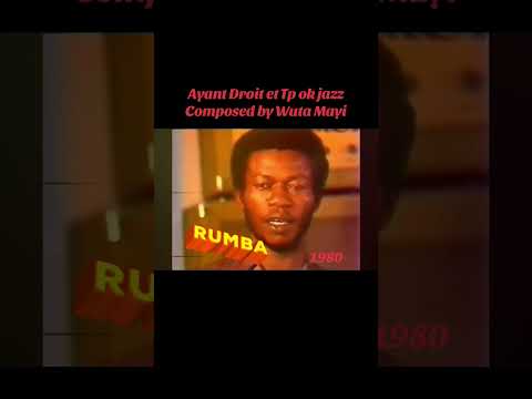Ayant Droit et Tp ok Jazz composed by Wuta Mayi