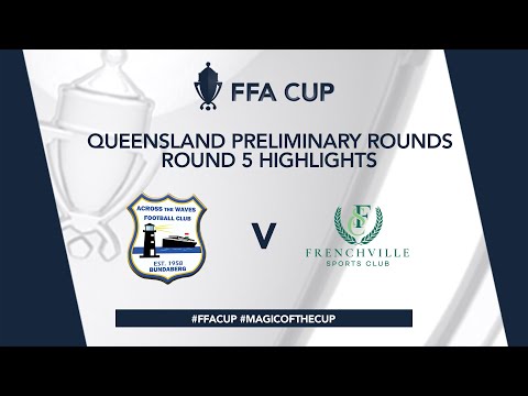 FFA Cup R5 - Across The Waves vs. Frenchville FC Highlights