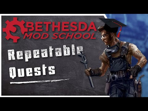 Bethesda Mod School: Quest Making 105 - Repeatable Quests
