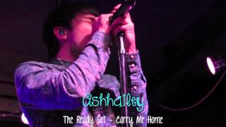 Carry Me Home - The Ready Set (Front Row!)