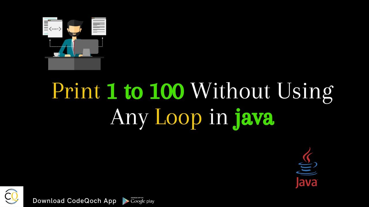 Print 1 to 100 Without Using Any Loop in java