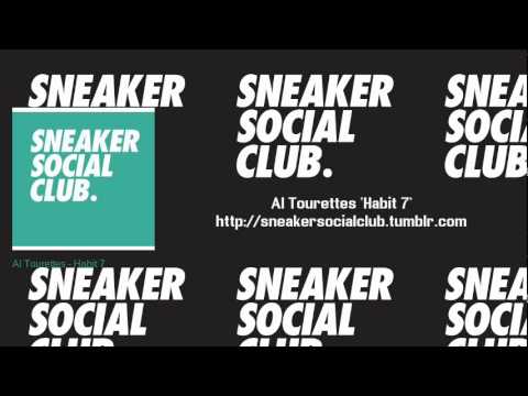 Al Tourettes - Habit 7 (Sneaker Social Club)
