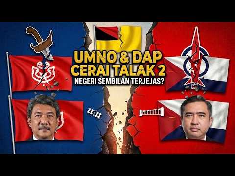 UMNO-DAP cerai talak berapa? Episod Negeri Sembilan yang porak peranda