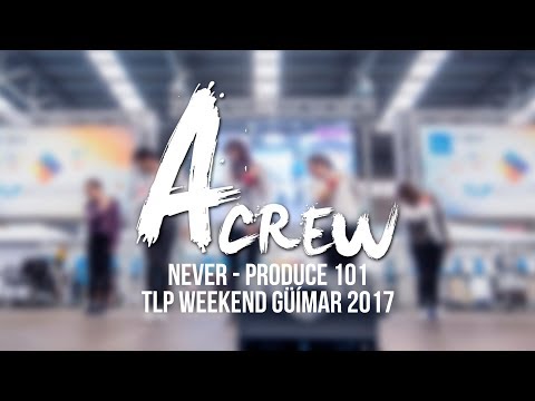Never - Produce 101 | TLP Weekend Güímar 2017 [Dance Cover]