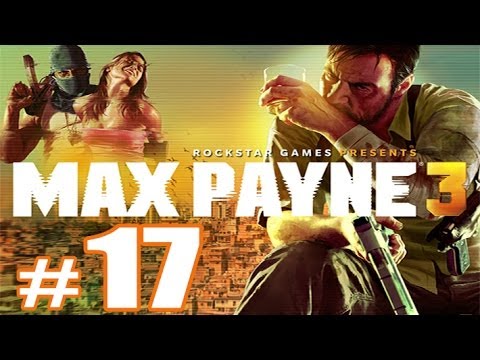 Max Payne 3 Walkthrough Gameplay HD - Part 17 (Chapter 11 & 12) [No Commentary]