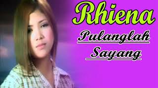 Download lagu Rhiena pulanglah sayang mp3 Download lagu Rhiena pulanglah sayang mp3
