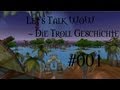 Let's Talk-WoW Die Troll-Geschichte~Die Urzeit ...