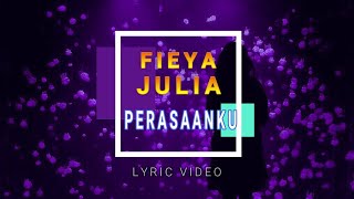 Download lagu Fieya Julia - PerasaanKu | Lirik Video HD mp3