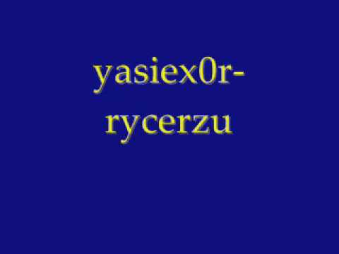 yasiex0r-rycerzu.wmv