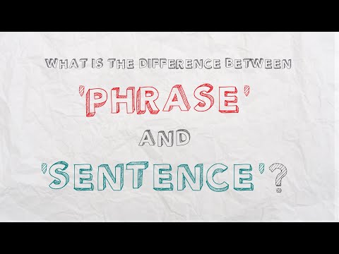 What is the difference between ‘phrase’ and ‘sentence’?