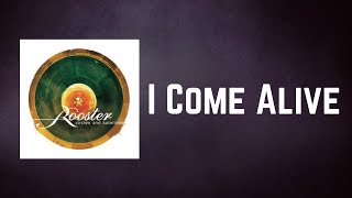 Rooster - I Come Alive (Lyrics)