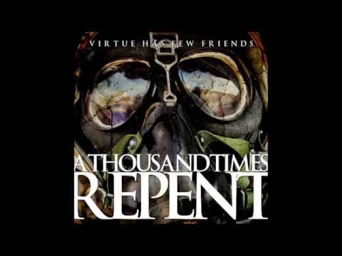 A Thousand Times Repent - Virtue Has Few Friends (FULL EP - 2007 - HQ)