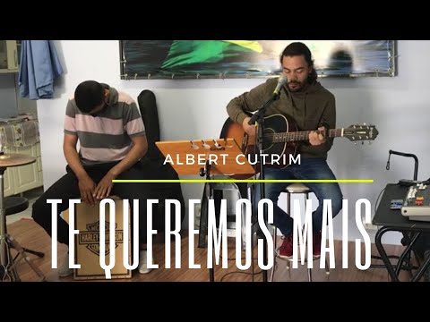 Albert Cutrim - Te Queremos Mais (Salvaon)