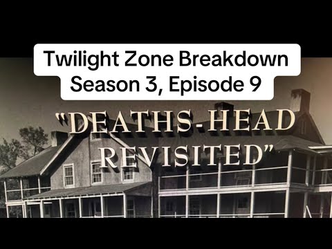 Twilight Zone Breakdown - Deaths Head Revisited