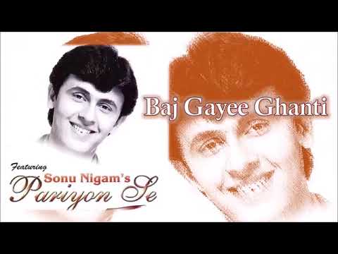 Baj Gayee Ghanti | Sonu Nigam | Jaideep Krishna Mohan | Jalees Sherwani | Pariyon Se | 1999