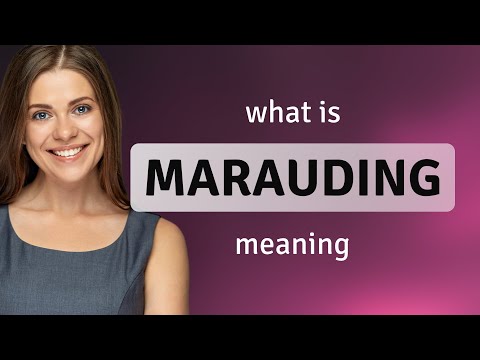 Marauding | MARAUDING definition