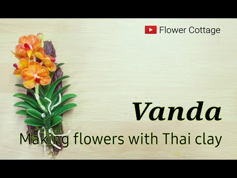 Vanda : Making flower with Thai clay | Flower Cottage