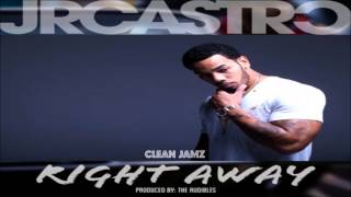 JR Castro - Right Away [Clean Edit]