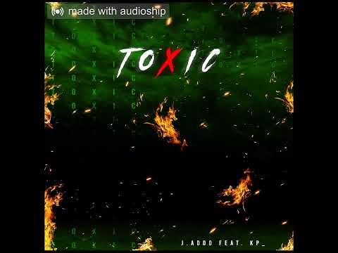 J.Addo - Toxic feat. KP_ (Official Audio)