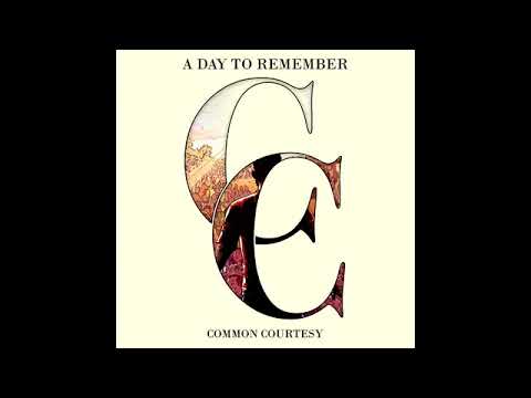 A DAY TO REMEMBER - Common Courtesy (Deluxe Edition) (Full Album)