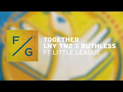 LNY TNZ x Ruthless - Together (feat. Little League)
