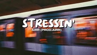 Download lagu Stressin' - Airr (Prod. Airr) (Lyrics & Translate) mp3