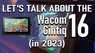 Let's talk about the Wacom Cintiq 16 in 2023