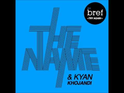 The Name (& Kyan Khojandi) - Try Again