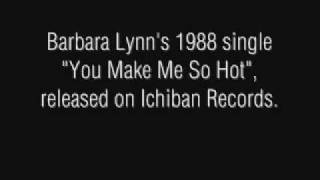 Barbara Lynn - You Make Me So Hot (12'')