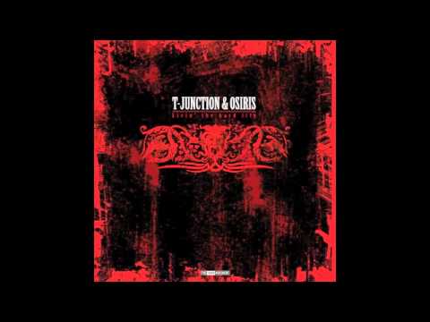 T-Junction & Osiris feat. MC Syco - Livin' the hard life