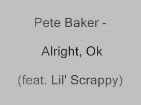 Pete Baker - Alright, Ok (feat. Lil' Scrappy)