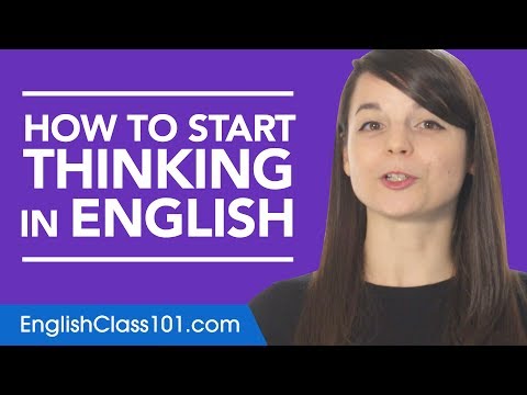 How to Start Thinking in English