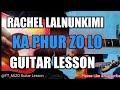 Download Rachel Lalnunkimi Ka Phur Zo Lo Guitar Lesson Perhdan Mp3 Song