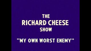 Richard Cheese &quot;My Own Worst Enemy&quot; from the album &quot;Big Cheese Energy&quot; (2021)
