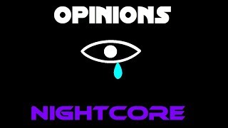 CG5 - Opinions (NIGHTCORE)