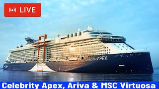 SHIPS TV - Celebrity Apex, Ariva & MSC Virtuosa Cruise Ships Departing Port of Southampton (LIVE)